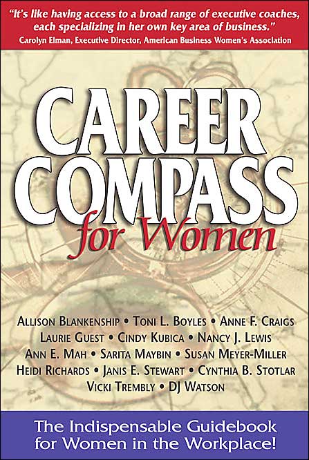 Career Compass for Women: The Indispensable Guidebook for Women in the Workplace!