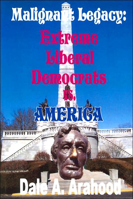 Malignant Legacy: Extreme Liberal Democrats vs. America