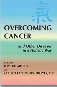 Overcoming Cancer: and Other Diseases in a Holistic Way