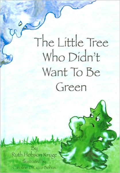 The Little Tree Who Didn't Want to be Green