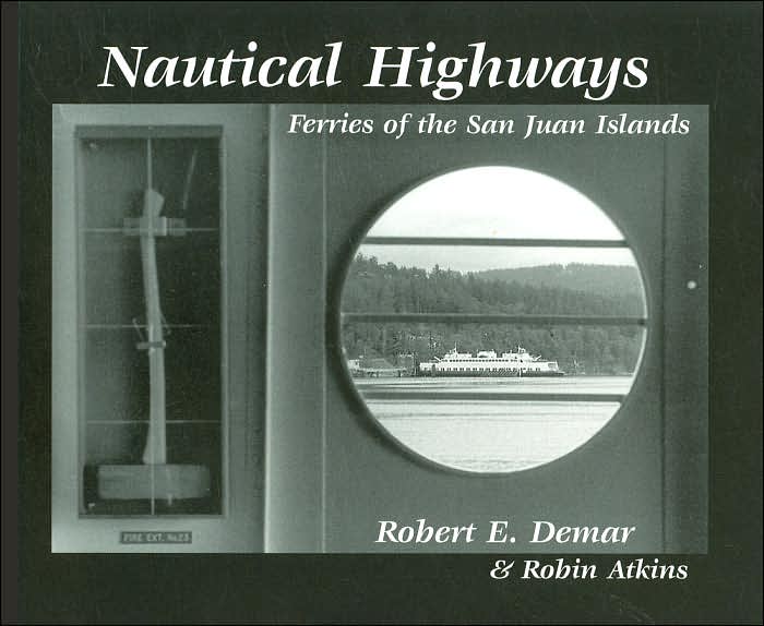 Nautical Highways: Ferries of the San Juan Islands