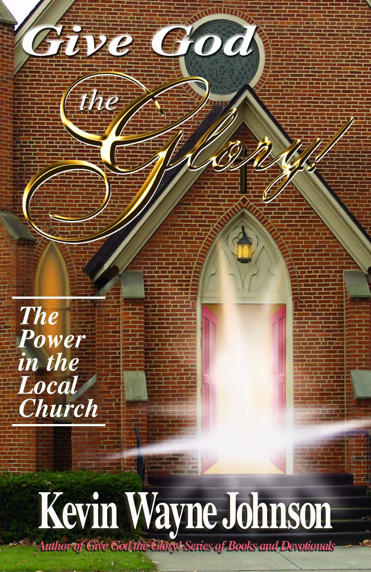 Give God The Glory! The Power In The Local Church