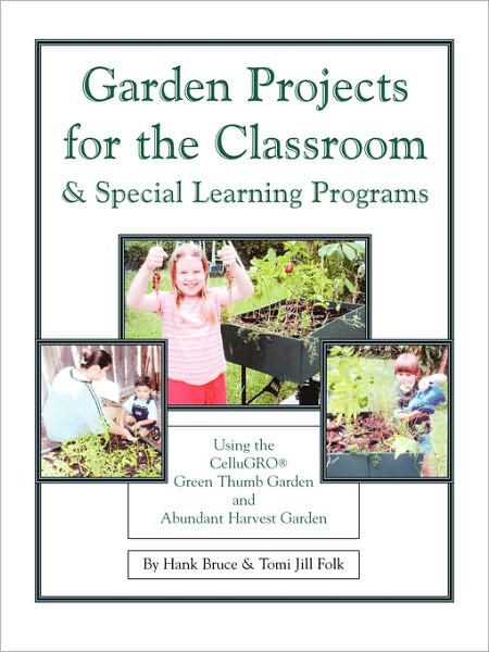 Garden Projects For The Classroom & Special Learning Programs