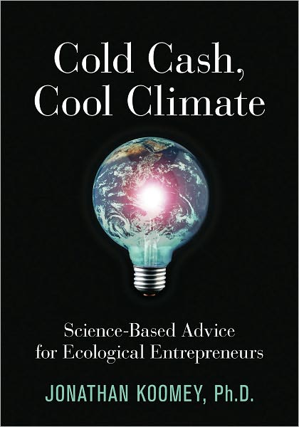 Cold Cash, Cool Climate: Science-Based Advice for Ecological Entrepreneurs