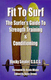 Fit to Surf: The Surfer's Guide to Strength Training and Conditioning