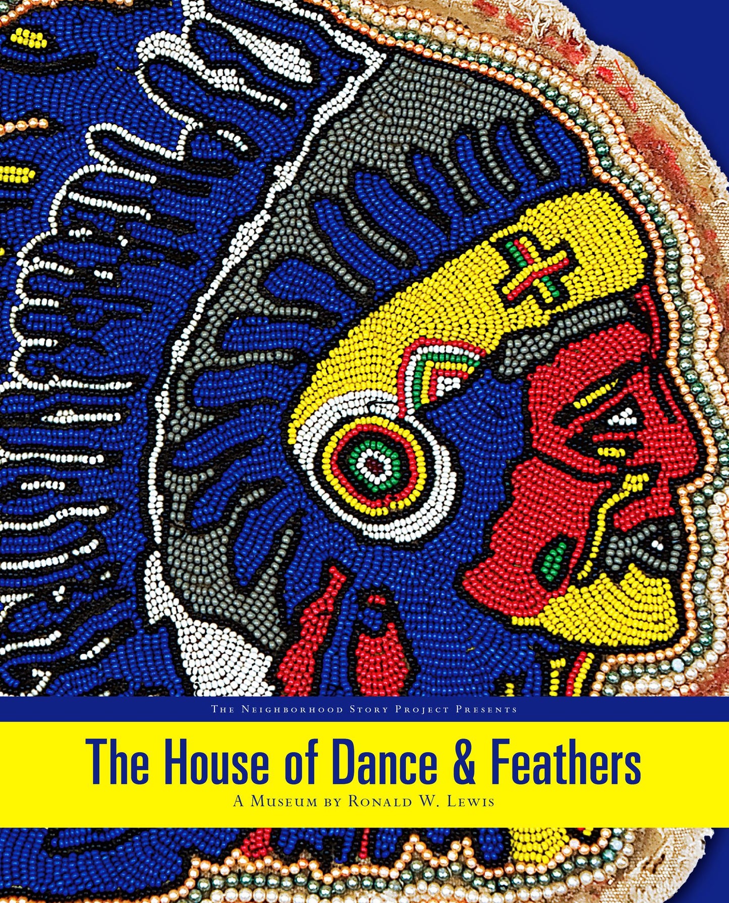 The House of Dance & Feathers: A Museum by Ronald W. Lewis