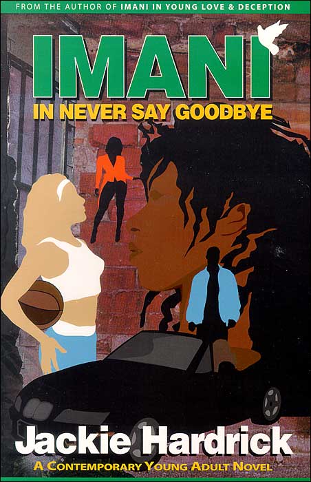 Imani in Never Say Goodbye: A Contemporarory Young Adult Novel