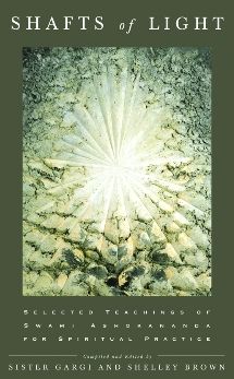 Shafts of Light: Selected Teachings of Swami Ashokananda for Spiritual Practice