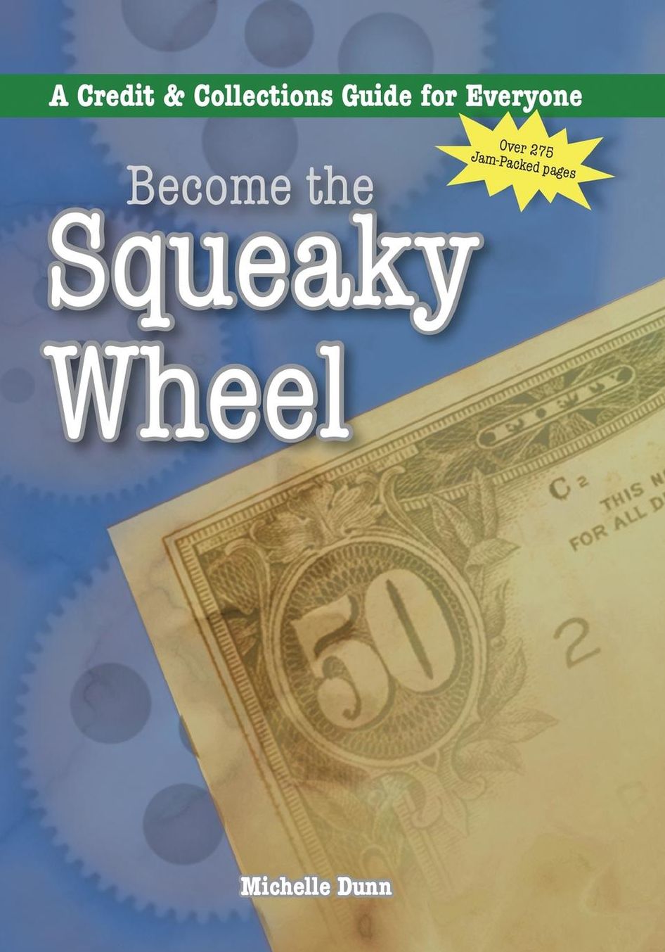 Become the Squeaky Wheel: A Credit and Collections Guide for Everyone
