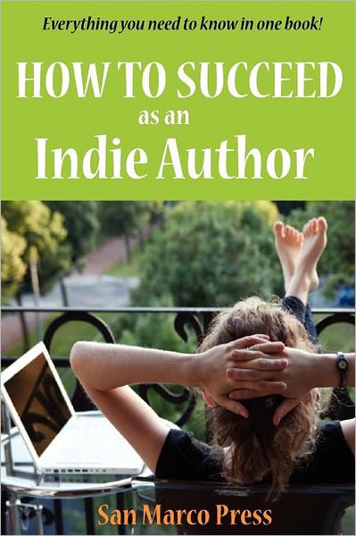 How To Succeed As An Indie Author