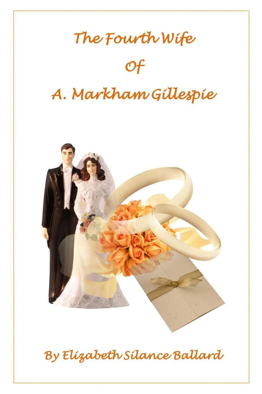The Fourth Wife of A. Markham Gillespie