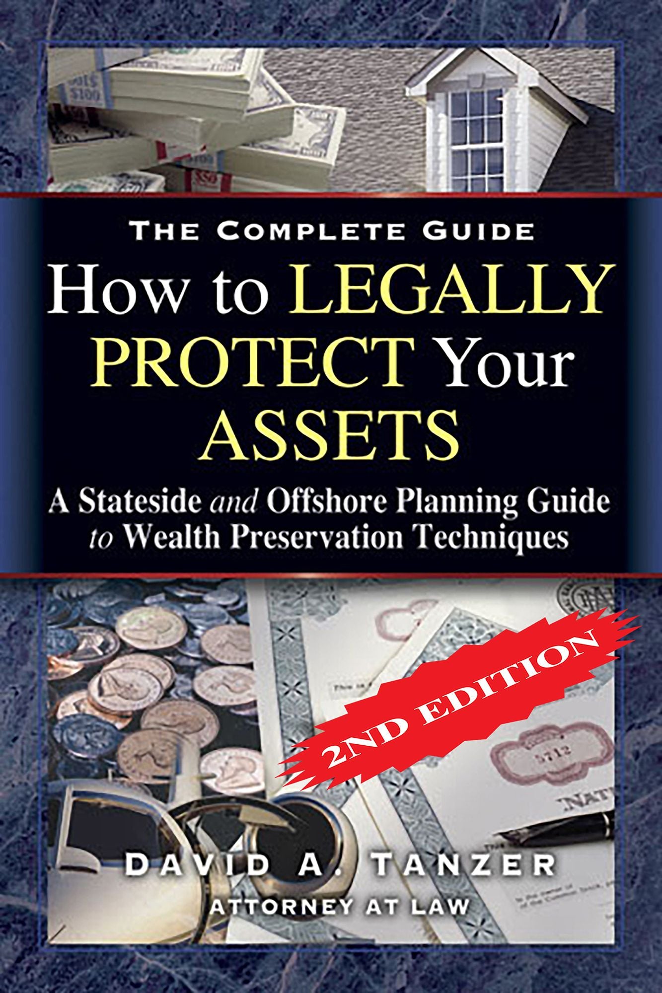 How to Legally Protect Your Assets: A Domestic and International Planning Guide to Wealth Preservation Techniques