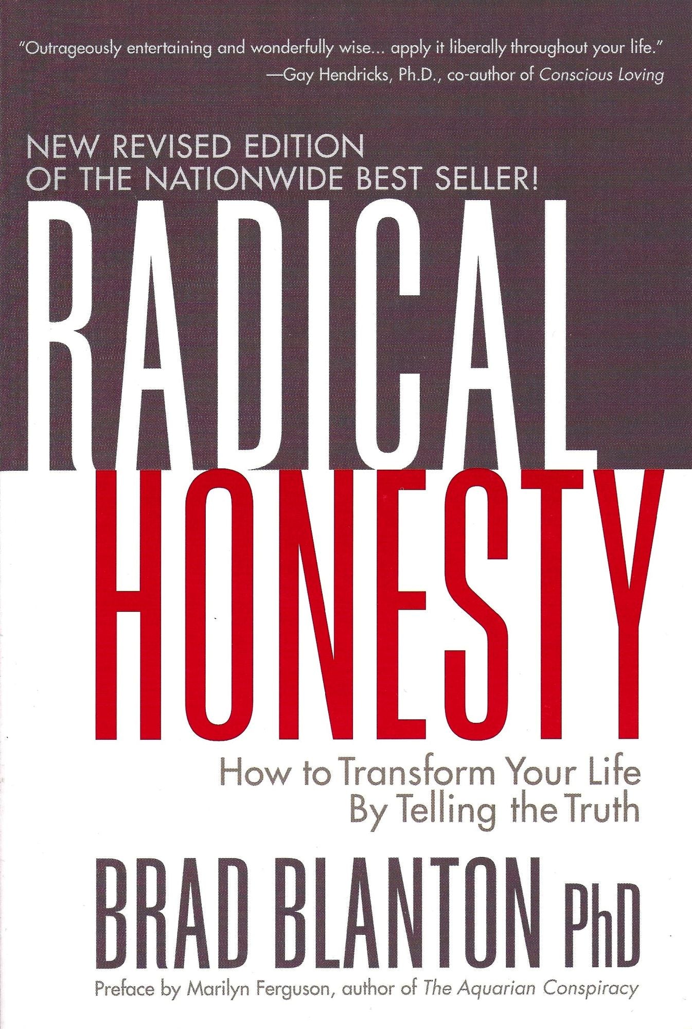 Radical Honesty: How to Transform Your Life by Telling the Truth