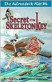 Secret of the Skeleton Key (Adirondack Kids Series, Volume 6)