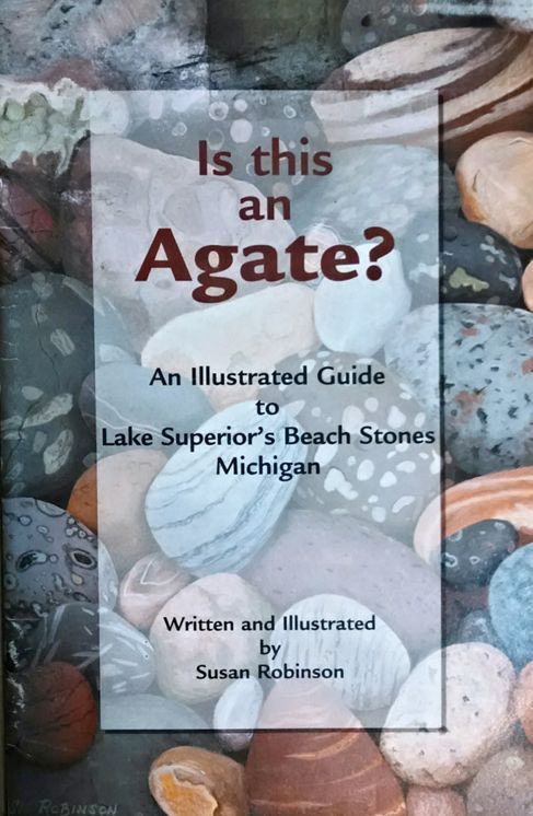 Is This an Agate?: An Illustrated Guide to Lake Superior's Beach Stones Michigan