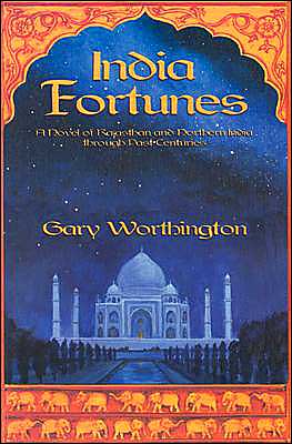 India Fortunes: A Novel of Rajasthan and Northern India through past Centuries