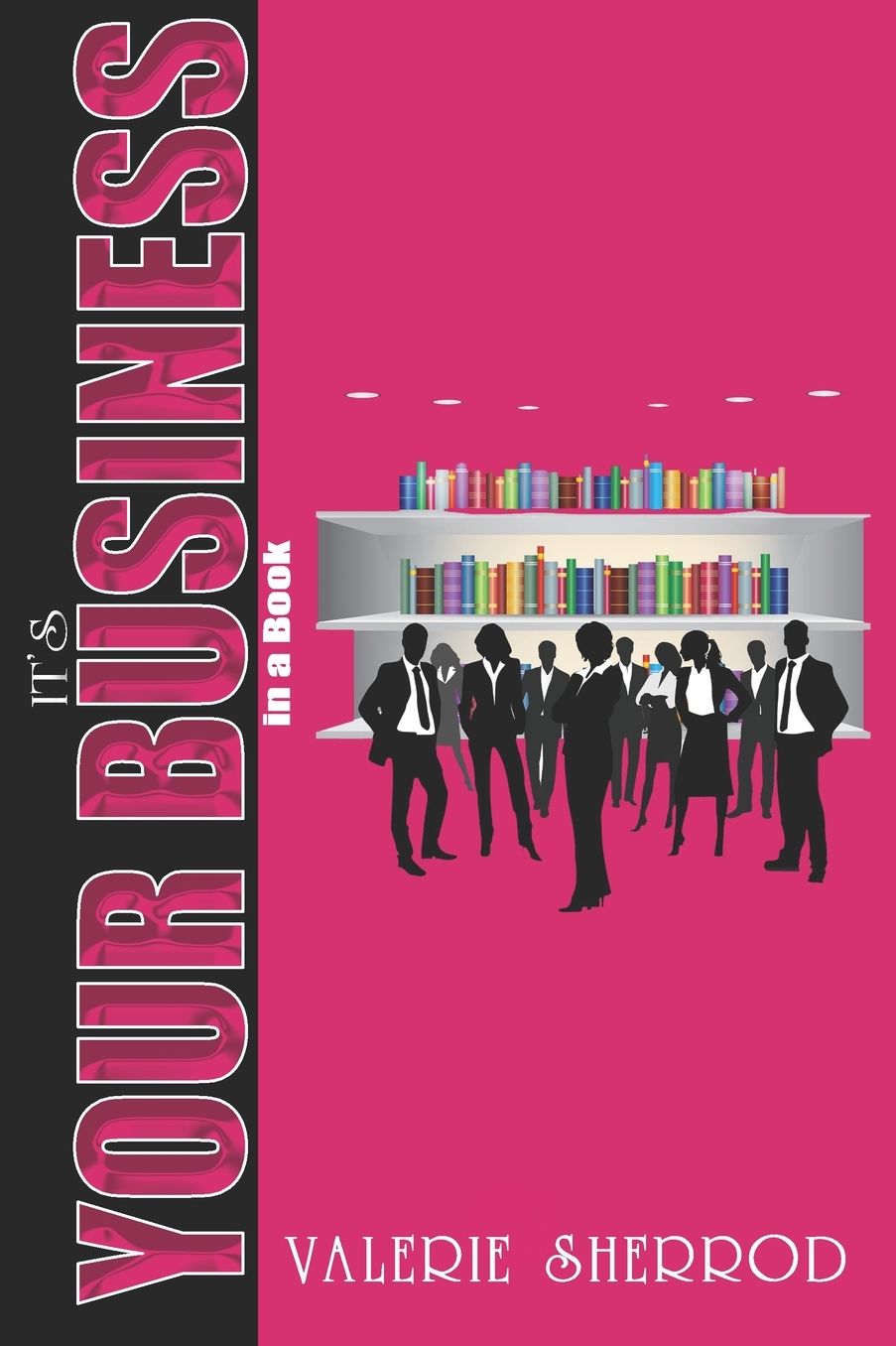 The 90 Day Author: Your Business in a Book