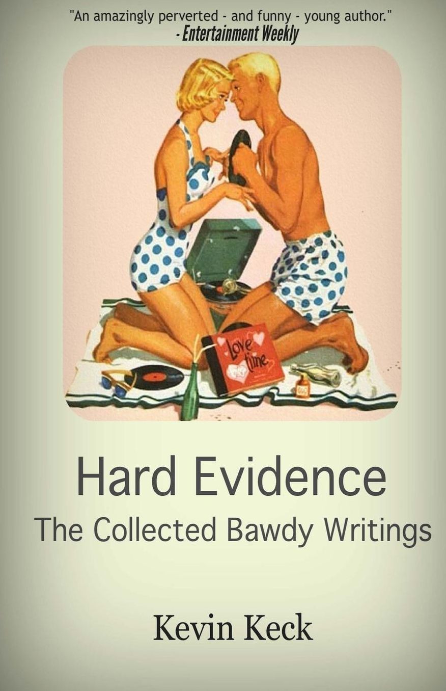 Hard Evidence: The Collected Bawdy Writings
