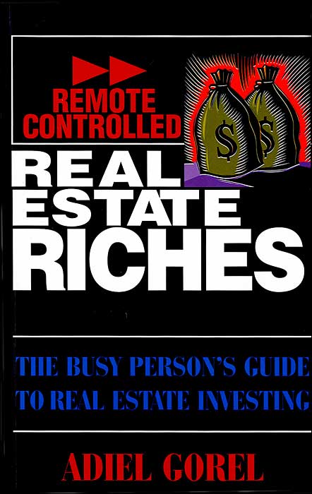 Remote Control-Real Estate Riches, The Busy Person's Guide to real Estate Investing