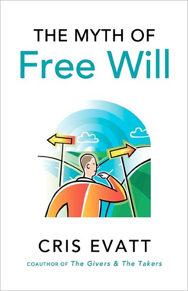 The Myth of Free Will