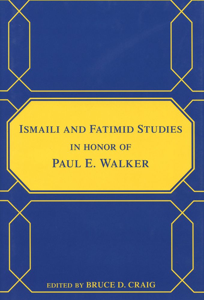 Ismaili and Fatimid Studies in Honor of Paul E. Walker
