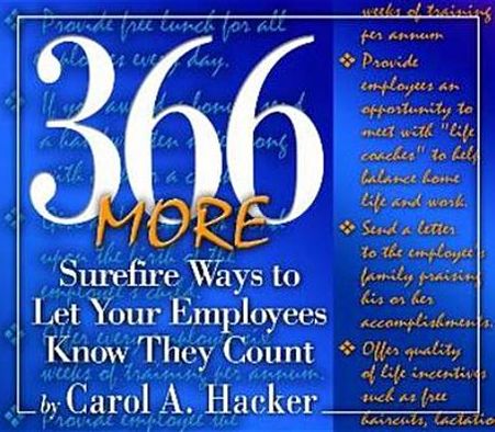 366 More Surefire Ways to Let Your Employees Know They Count