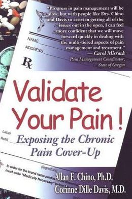 Validate Your Pain!: Exposing the Chronic Pain Cover-Up