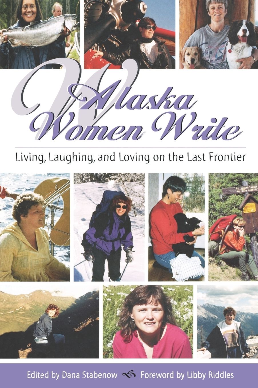 Alaska Women Writers: Living, Loving, and Learning on the Last Frontier