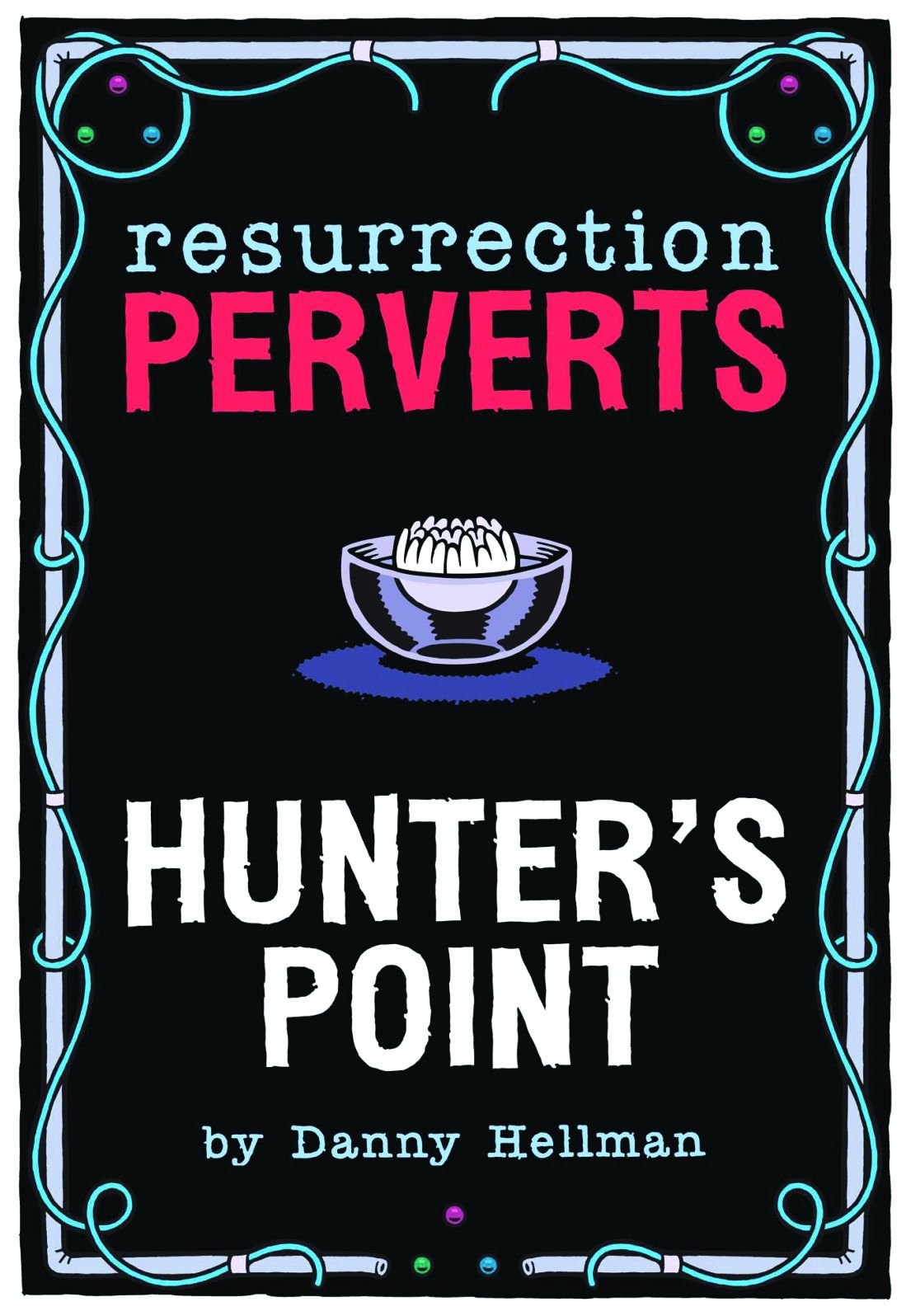 Resurrection Perverts: Hunter's Point