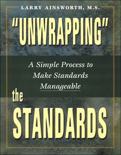 "Unwrapping" the Standards:: A Simple Process to Make Standards Manageable