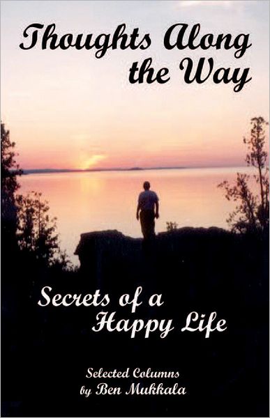 Thoughts Along the Way: Secrets of a Happy Life