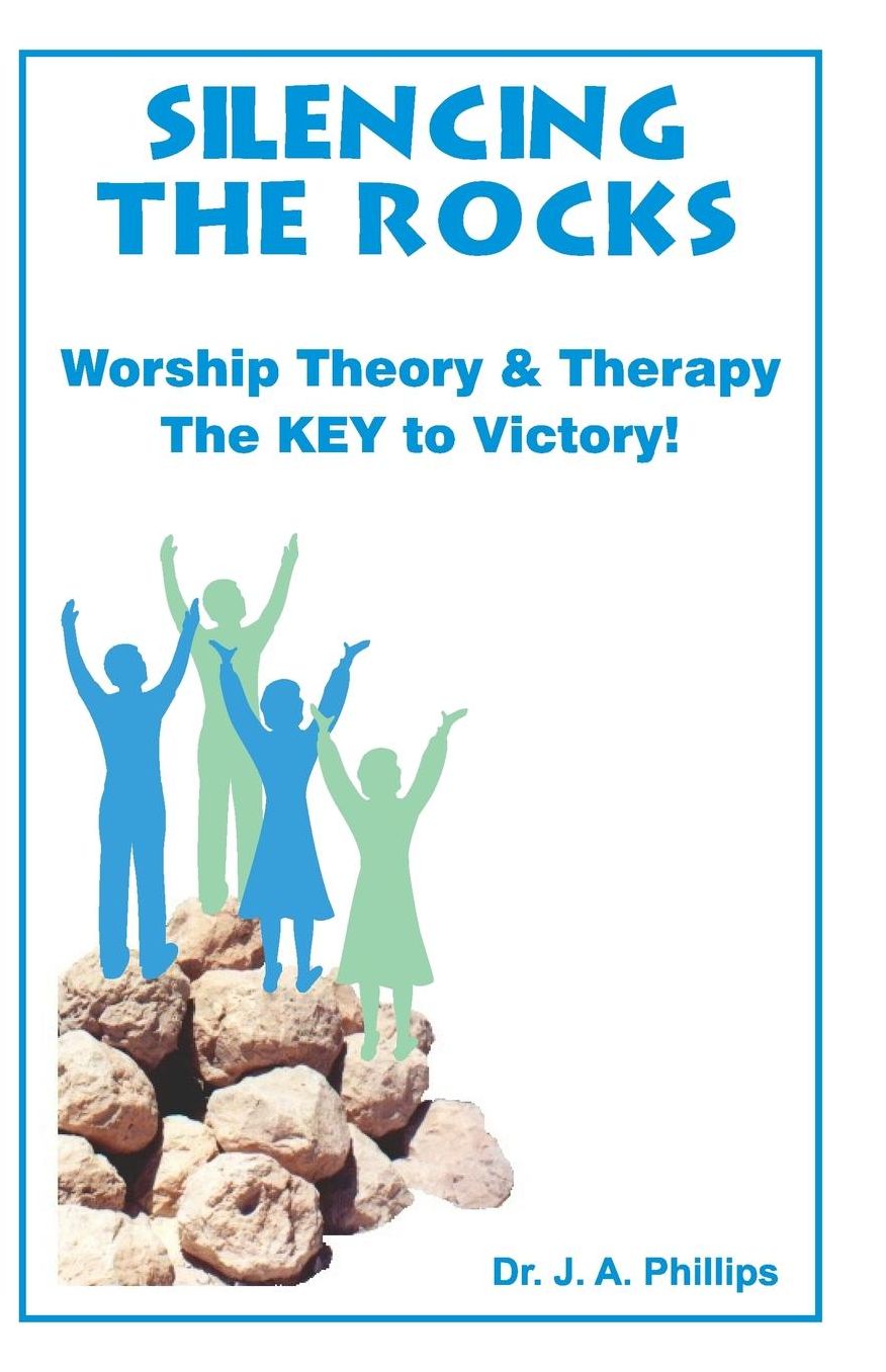Silencing the Rocks: Worship Theory and Therapy, the Key to Victory!