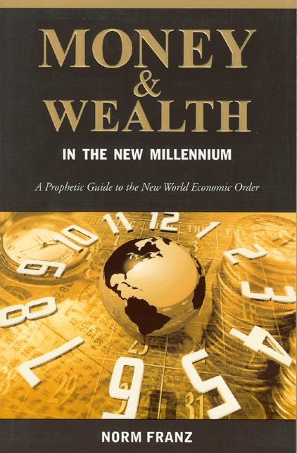 Money and Wealth in the New Millennium: A Prophetic Guide to the New World Economic Order