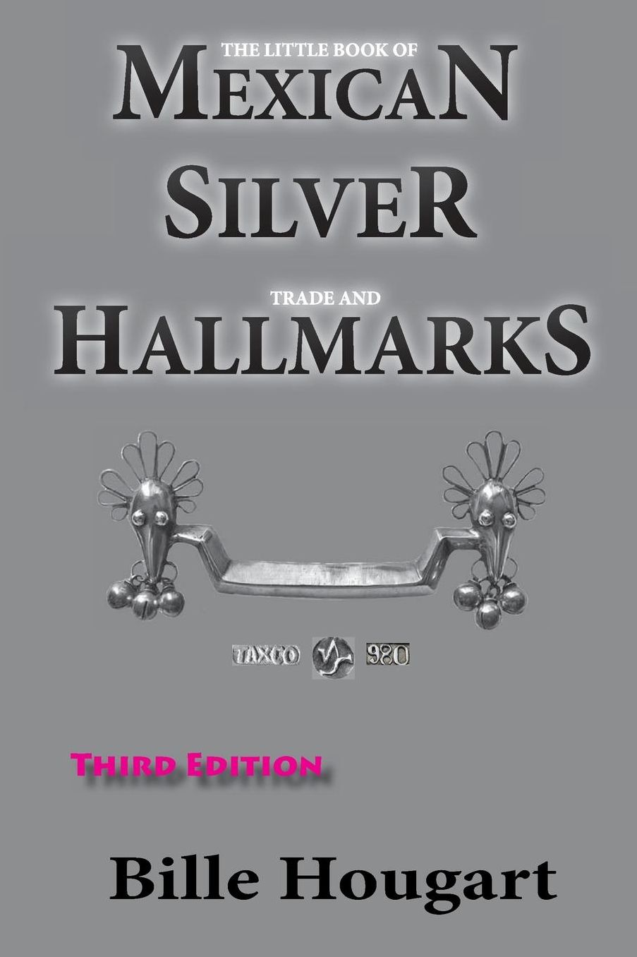 The Little Book of Mexican Silver Trade and Hallmarks