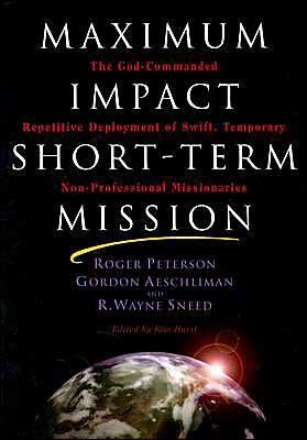 Maximum Impact Short-Term Mission: The God-Commanded Repetitive Deployment of Swift, Temporary Non-Professional Missionaries