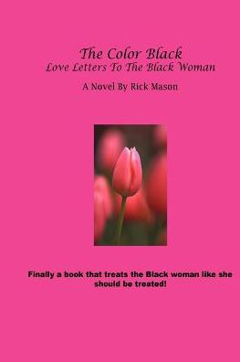 The Color Black Love Letters to the Black Woman