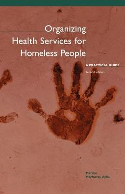 Organizing Health Services for Homeless People: A Practical Guide