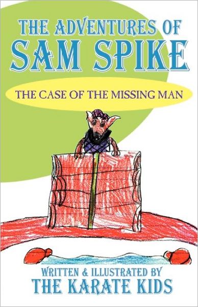 The Adventures of Sam Spike: The Case of the Missing Man