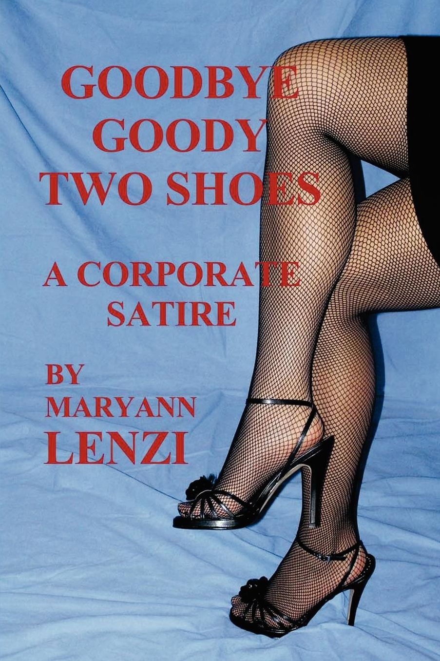 Goodbye Goody Two Shoes - a Corporate Satire