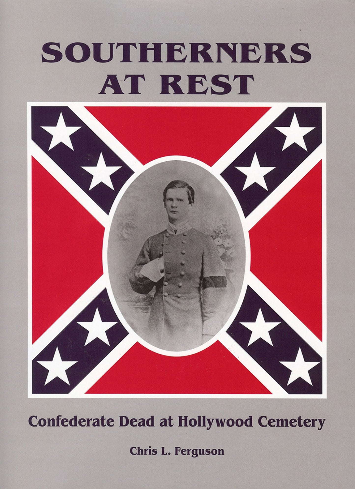 Southerners at Rest: Confederate Dead at Hollywood Cemetery