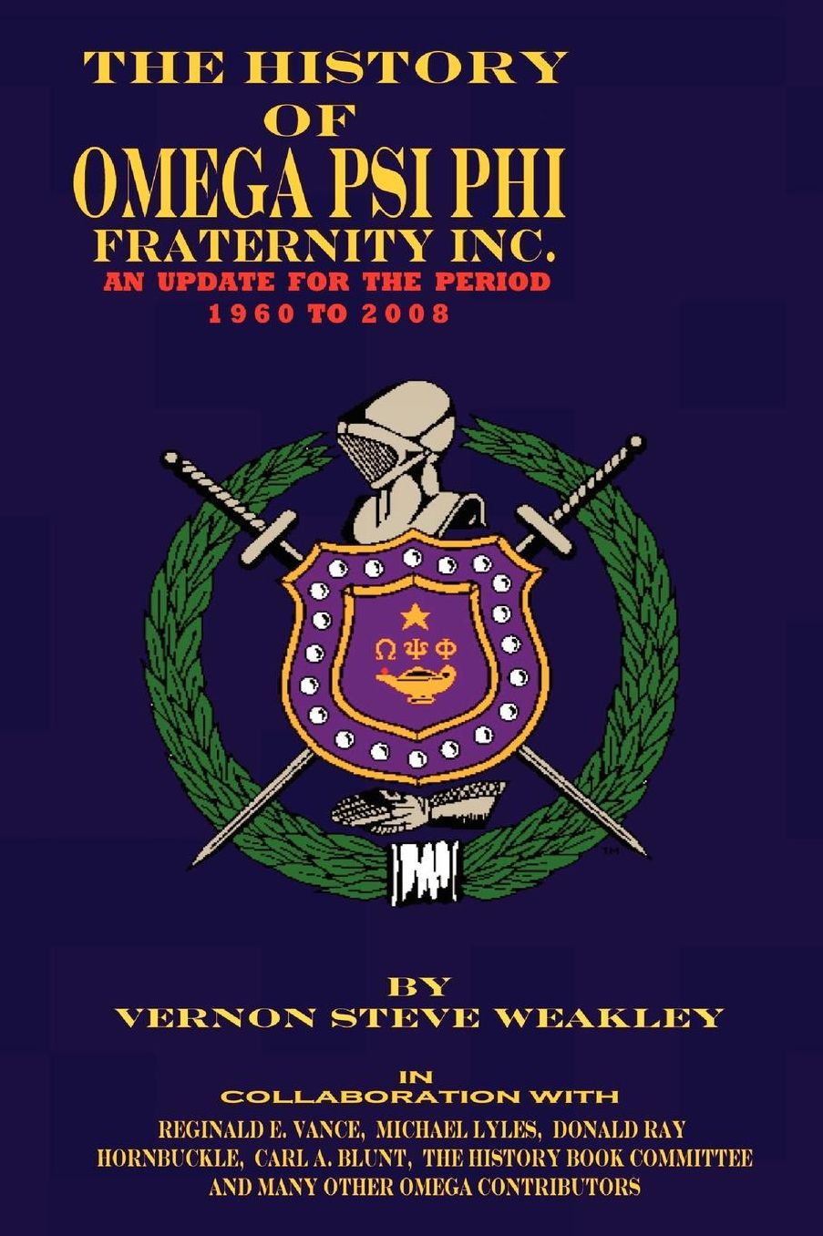 The History Of Omega Psi Phi Fraternity Inc. (An Update For The Period 1960-2008)
