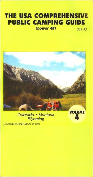 The USA Comprehensive Public Camping Guide (Lower 48), Volume 4: Colorado, Montana and Wyoming