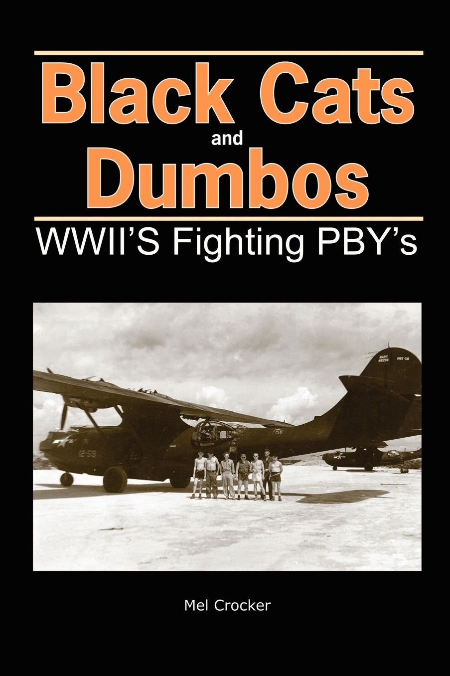 Black Cats and Dumbos - WWII's Fighting PBYs