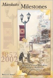 Mankato Milestones: The Historian's Handbook of Facts and Folklore from the Mankato Area