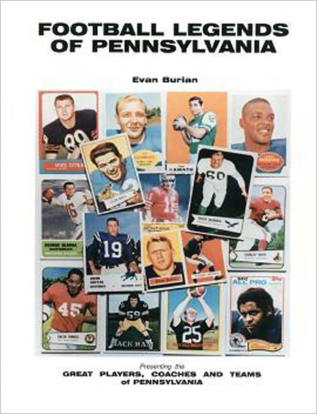 Football Legends of Pennsylvania: The Greatest Players, Coaches and Teams of Pennsylvania