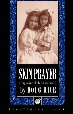 Skin Prayer (The Avant-Pop Series): Fragments of Abject Memory