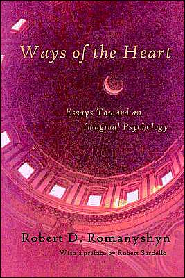Ways of the Heart : Essays Toward an Imaginal Psychology