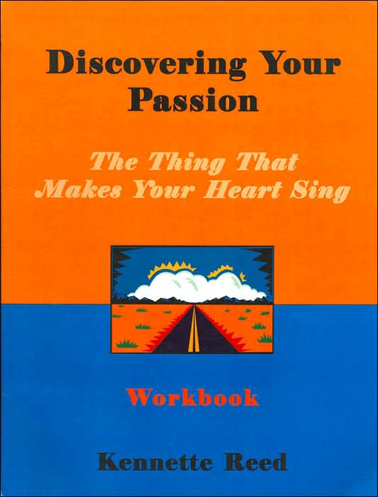 Discovering Your Passion: The Thing That Makes Your Heart Sing: Workbook