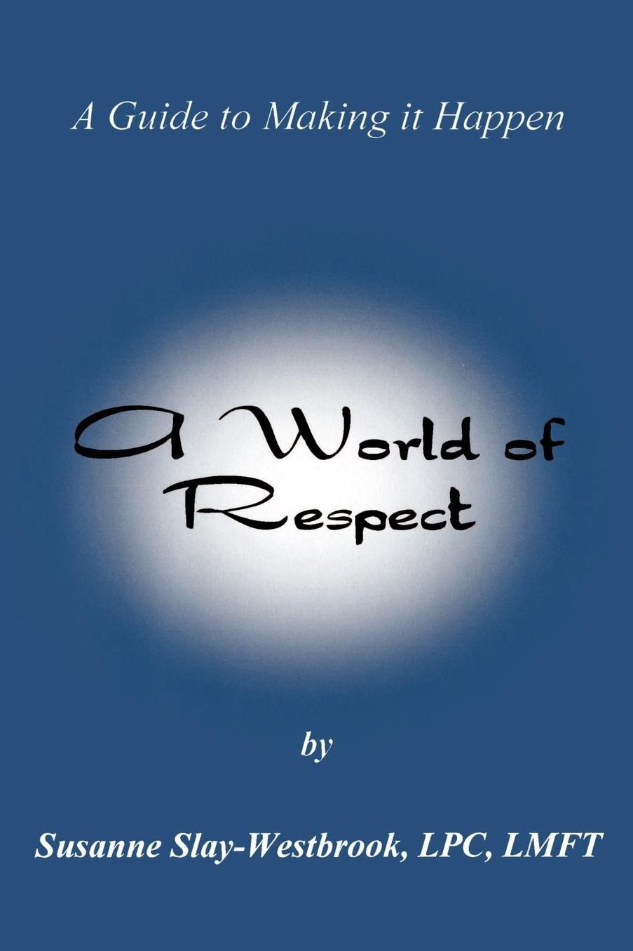World of Respect: A Guide to Making It Happen