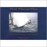 Wood, Wind and Water: A Story of the Opera House Cup Race of Nantucket
